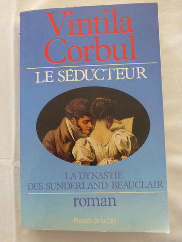 La dynastie des Sunderland-Beauclair. Vol. 2. Le séducteur