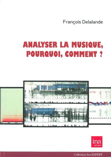 Analyser la musique, pourquoi, comment ?