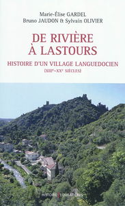 De Rivière à Lastours : histoire d'un village languedocien (XIIIe-XXe siècles)