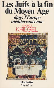 Les Juifs à la fin du Moyen âge : Dans l'Europe méditerranéenne