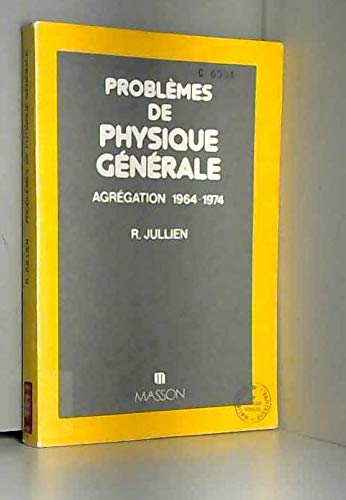 Problèmes de physique générale : Agrégation 1964 -1974