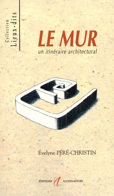 Le mur : un itinéraire architectural