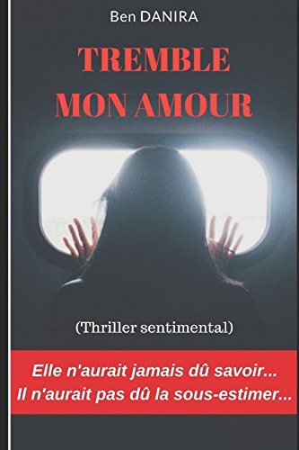 TREMBLE MON AMOUR (Thriller sentimental)