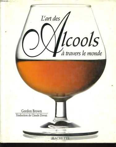 L'art des alcools à travers le monde