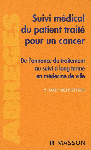 Suivi médical du patient traité pour un cancer : de l'annonce du traitement au suivi à long terme en médecine de ville