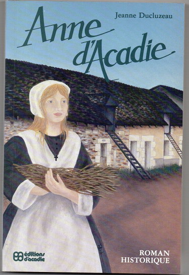 Couverture de Anne d'Acadie: Roman historique
