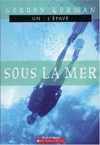 Couverture de Sous La Mer (L'epave 1)