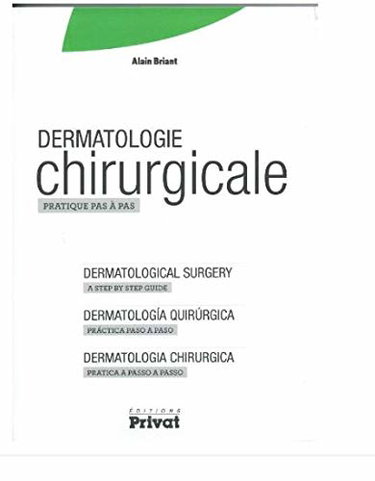 Dermatologie Chirurgicale pratique pas à pas