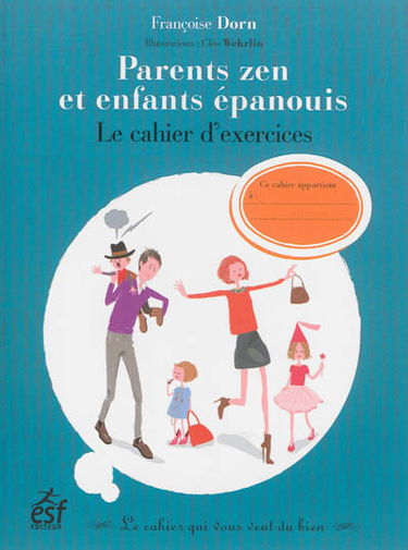 Parents zen et enfants épanouis : le cahier d'exercices
