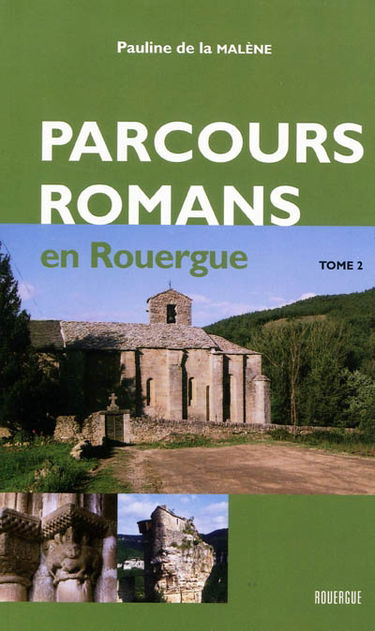 Parcours romans en Rouergue. Vol. 2. 41 parcours : sud-ouest, sud-est