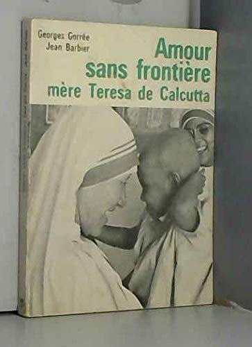 Amour sans frontière, mère teresa de calcutta