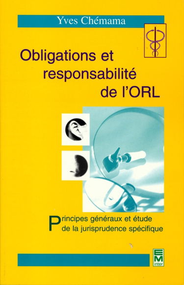 Obligations et responsabilités de l'ORL : principes généraux et études de la jurisprudence spécifique