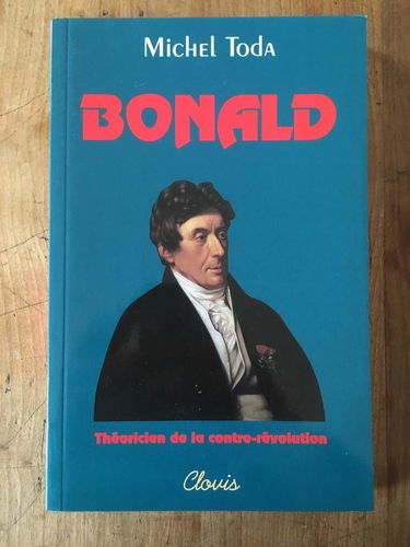 Louis de Bonald, théoricien de la contre-révolution
