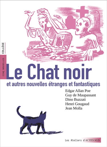 Le chat noir : et autres nouvelles étranges et fantastiques : cinq nouvelles, collège