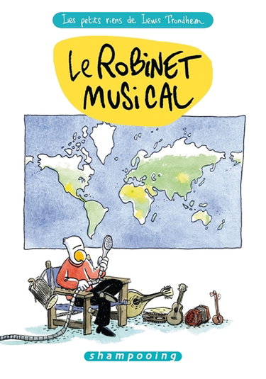 Les petits riens de Lewis Trondheim. Vol. 5. Le robinet musical