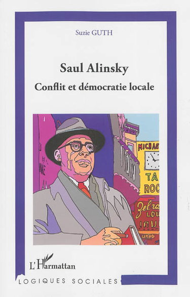 Couverture de Saul Alinsky : conflit et démocratie locale