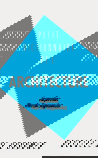 Petit dictionnaire de l'architecture