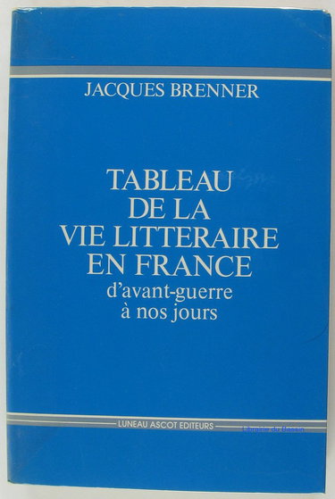 Tableau de la vie littéraire en France d'avant-guerre à nos jours