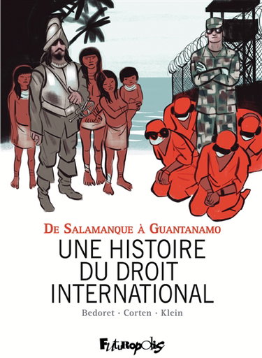 Couverture de Une histoire du droit international : de Salamanque à Guantanamo