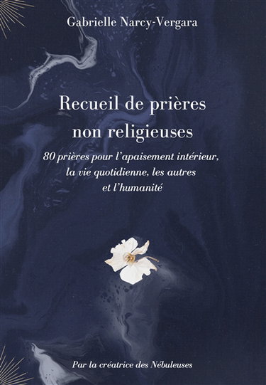 Couverture de Recueil de prières non religieuses : 80 prières pour l'apaisement intérieur, la vie quotidienne, les autres et l'humanité Vol. 1
