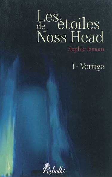 Les étoiles de Noss Head. Vol. 1. Vertige