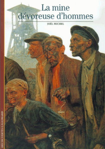 La mine : dévoreuse d'hommes