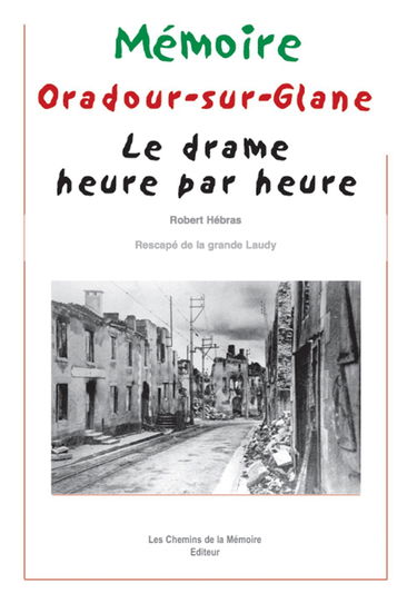 Oradour-sur-Glane: Le drame heure par heure