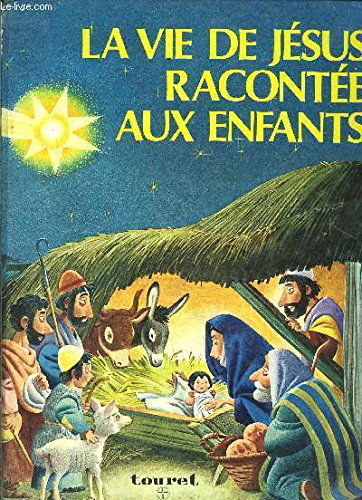 LA VIE DE JESUS RACONTEE AUX ENFANTS