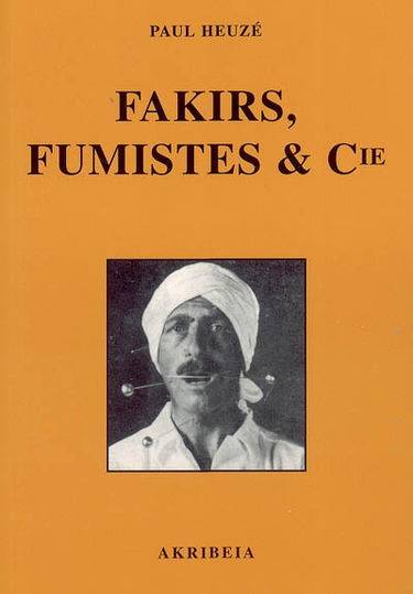 Fakirs, fumistes & Cie : voir les choses comme elles sont