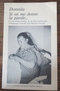 Si on me donne la parole - La vie d'une femme de la mine bolivienne - Témoignage recueilli par Moema Viezzer - traduit de l'espagnol par Louis Constant (Domitila)