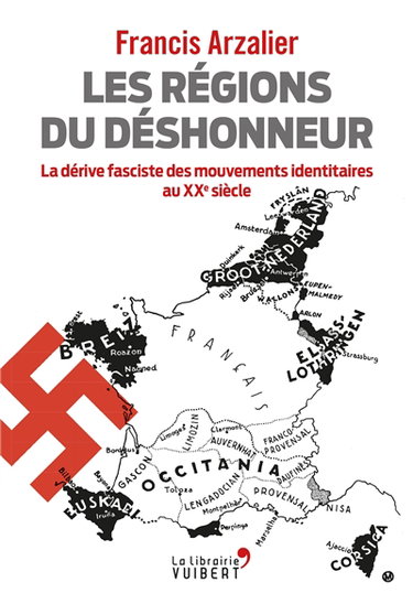 Les régions du déshonneur : la dérive fasciste des mouvements identitaires au XXe siècle