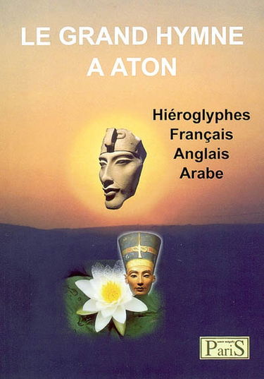 Le Grand hymne à Aton : hiéroglyphes, français, anglais, arabe