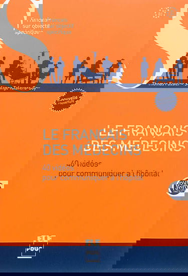 Le français des médecins, B1-B2 : 40 vidéos pour communiquer à l'hôpital