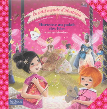 Couverture de Le petit monde d'Hortense. Hortense au palais des fées : & autres histoires