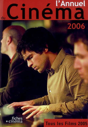 L'annuel du cinéma 2006 : tous les films 2005