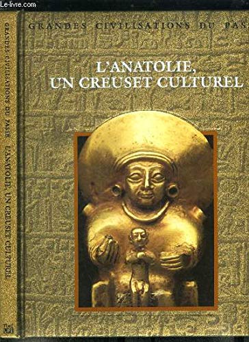 L'Anatolie, un creuset culturel