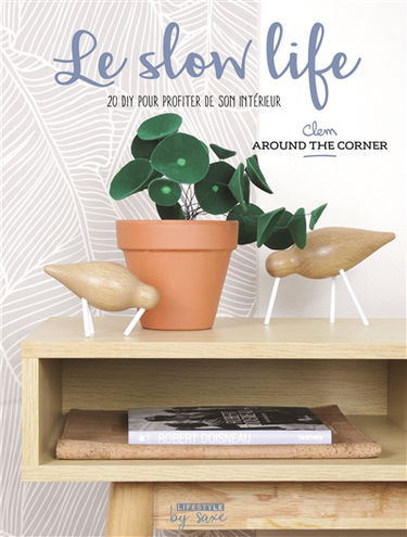 Le slow life : 20 DIY pour profiter de son intérieur