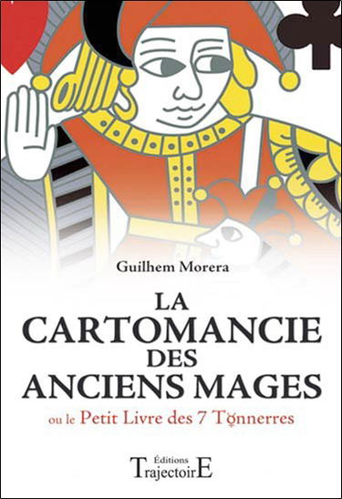 La cartomancie des anciens mages ou Le petit livre des 7 tonnerres
