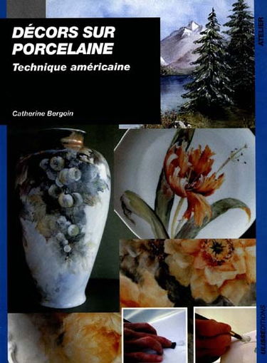 Décors sur porcelaine : technique américaine