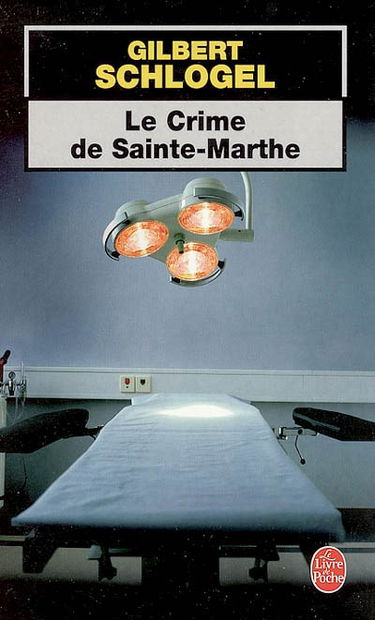 Le crime de Sainte-Marthe : une enquête du Dr Ludovic Hébert