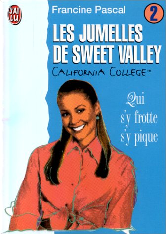 Les jumelles de Sweet Valley : California college. Vol. 2. Qui s'y frotte s'y pique