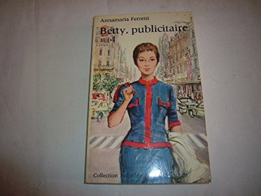Couverture de Annamaria Ferretti. Betty, publicitaire : EBetty al neone. Traduit de l'italien par Jean Portail... Illustrations de Reschofsky