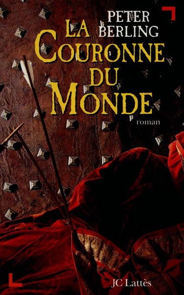 Les enfants du Graal. Vol. 3. La couronne du monde