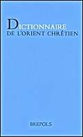 Petit dictionnaire de l'Orient chrétien