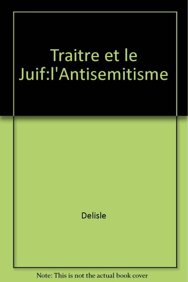 Couverture de Traitre et le Juif:l'Antisemitisme