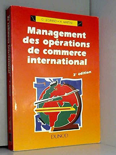 Management des opérations de commerce international: BTS commerce international, écoles supérieures de commerce, DUT techniques de commercialisation...