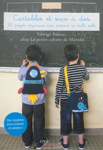 Cartables et sacs à dos : créations à coudre pour filles et garçons de 2 à 10 ans : 20 créations avec patrons en taille réelle