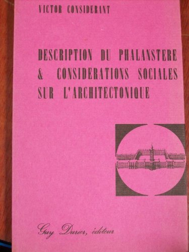 Couverture de Description du phalanstere et considération sociales sur l'architectonique.