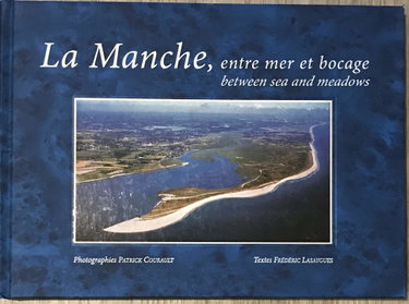 Couverture de La Manche : entre mer et bocage = between sea and meadows