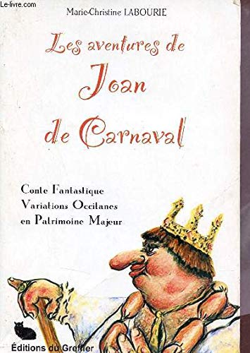 Couverture de Les aventures de Joan de Carnaval : Conte fantastique, variations occitanes en patrimoine majeur